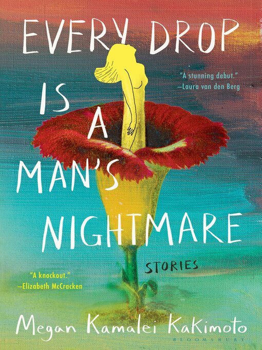 Title details for Every Drop Is a Man's Nightmare by Megan Kamalei Kakimoto - Wait list